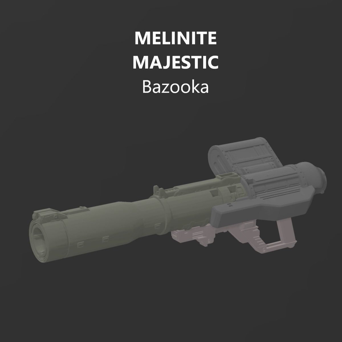 [DIGITAL FILES] MELINITE MAJESTIC Bazooka